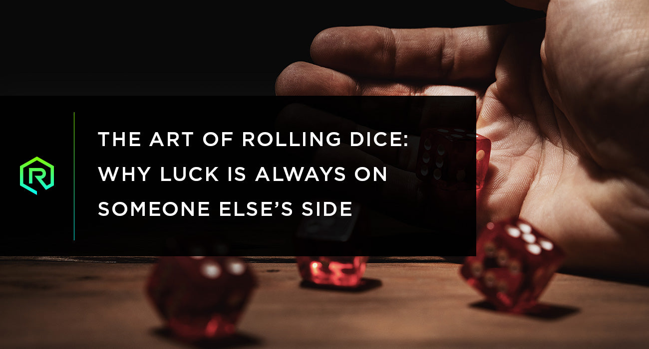 The Art of Rolling Dice: Why Luck Is Always on Someone Else's Side | Rollacrit