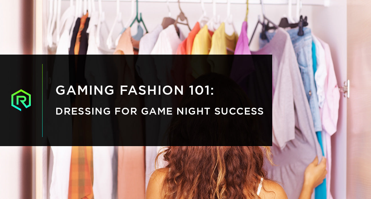 Gaming Fashion 101: Dressing for Game Night Success | Rollacrit