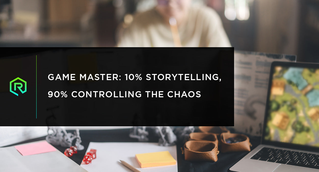 Game Master: 10% Storytelling, 90% Controlling the Chaos | Rollacrit