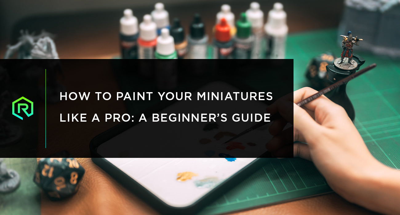 How to Paint Your Miniatures Like a Pro: A Beginner’s Guide | Rollacrit